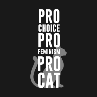 Pro Choice Pro feminism Pro cat T-Shirt