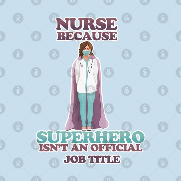 Nurse - because superhero isn't a job title by vixfx