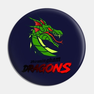 Birmingham Dragons Pin