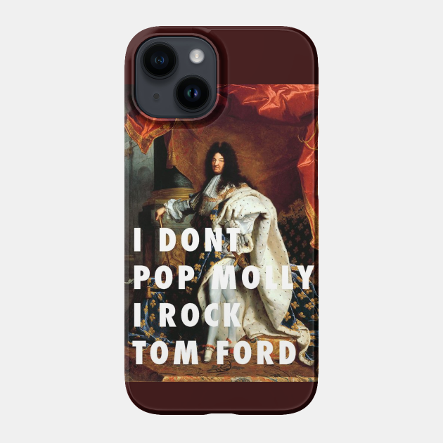 Louis XIV rock Tom Ford - Tom Ford - Phone Case | TeePublic