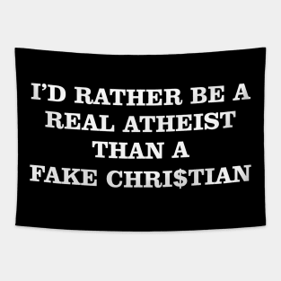 Real Atheist vs Fake Christian Tapestry