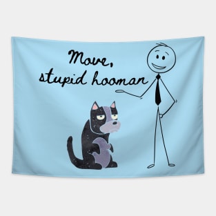 Move, Stupid Hooman Tapestry