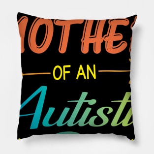 Proud Mother Of An Autistic Son Autism Awareness Love Hope Pillow