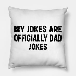 Cool Funny My Jokes Are Officially Dad Jokes Pillow