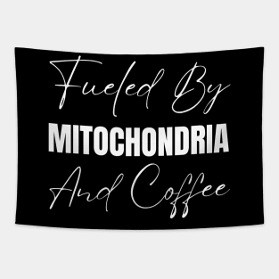 Fueled By Mitochondria And Coffee-Mitochondria Awareness Tapestry