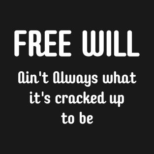 Free Will T-Shirt