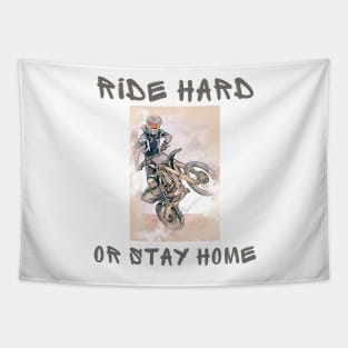 Ride hard or stay home Tapestry