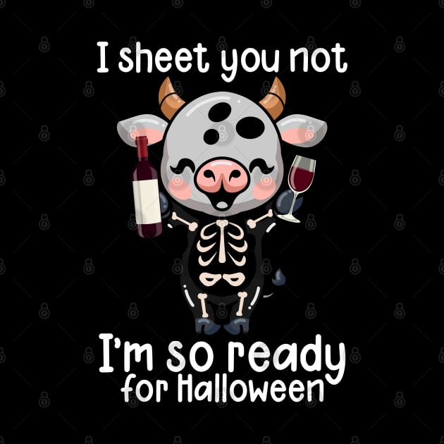 I Sheet You Not I'm So Ready For Halloween by reginaturner