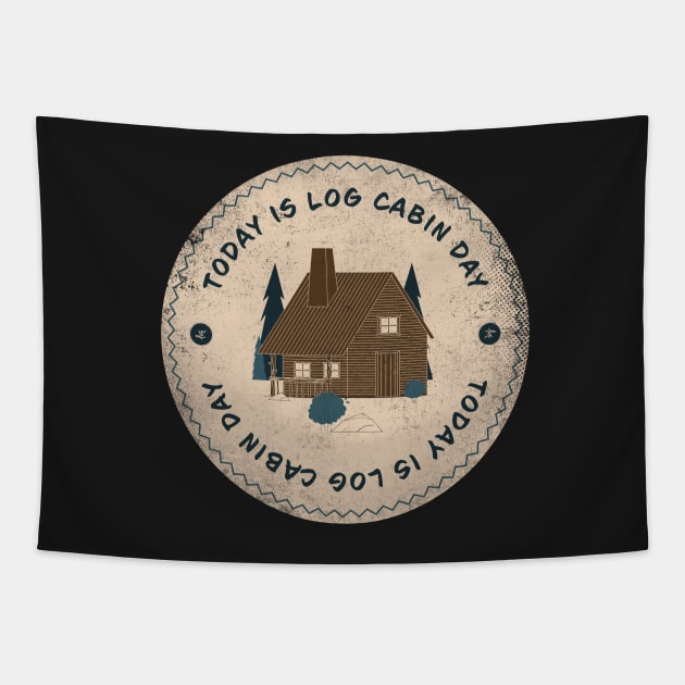 Today is Log Cabin Day Badge Tapestry by lvrdesign