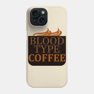 Bloodtype Coffee Phone Case