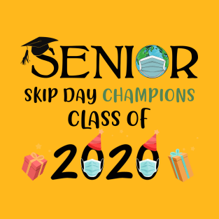 Senior Skip Day Champions-Class Of 2020 T-Shirt