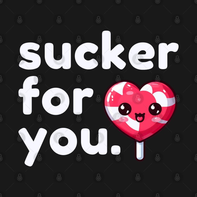 Sucker for You Valentine's Day by Etopix