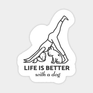 Life is better with a dog Magnet