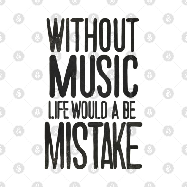 Without Music Life Would Be A Mistake by Abeer Ahmad