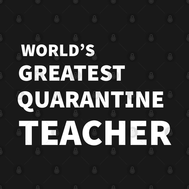 World's Greatest Quarantine Teacher by happy6fox