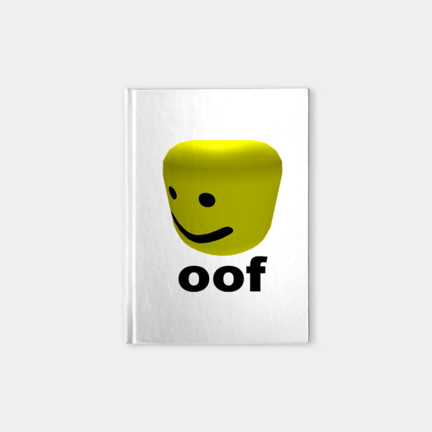 Roblox Oof Roblox Notebook Teepublic - oof smile roblox