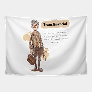 TransFinancial T-Shirt | Funny and Ironic Rich Person Tee Tapestry