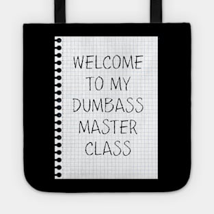 Dumbass Master Class Tote