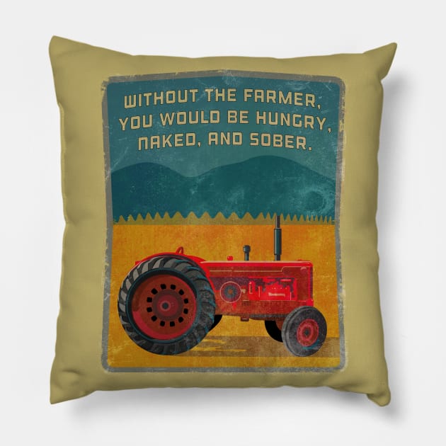 WITHOUT THE farmer Pillow by Midcenturydave