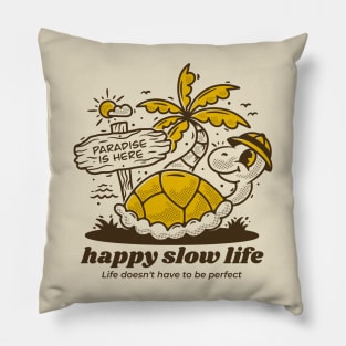 Happy slow life Pillow