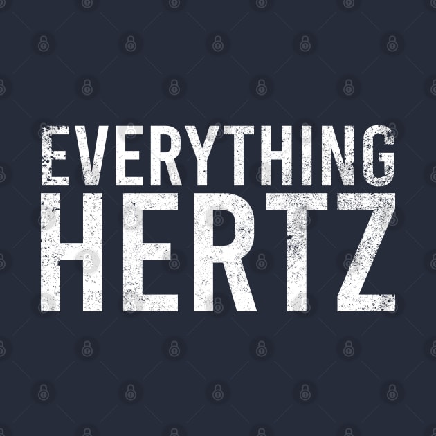 Everything hertz by Stellart