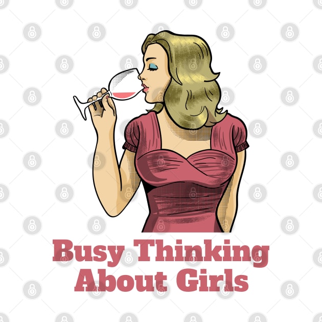 Busy Thinking About Girls by Art Designs