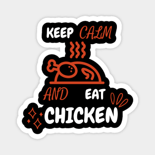 Keep Calm And Eat Chicken - Grilled Chicken With White Text Magnet