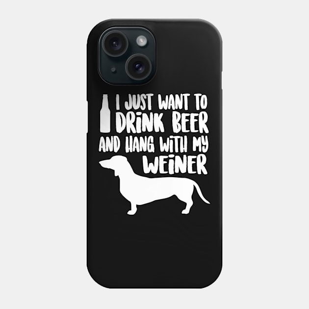 WEINER DOG TSHIRT Drink Beer  Hang With My Weiner Phone Case by agustinbosman