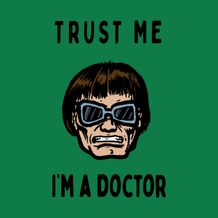 Trust me, I'm a Doctor; Octopus T-Shirt