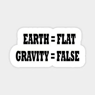 Flat Earth - Earth is Flat and Gravity is False Equation - Flat Earther Magnet