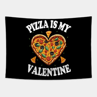 Pizza Is My Valentine Tapestry