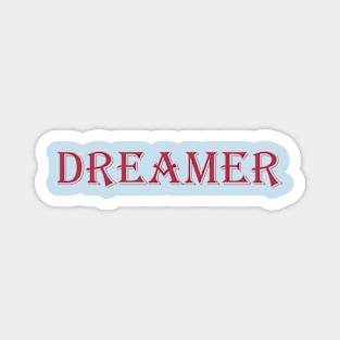 DREAMER Magnet