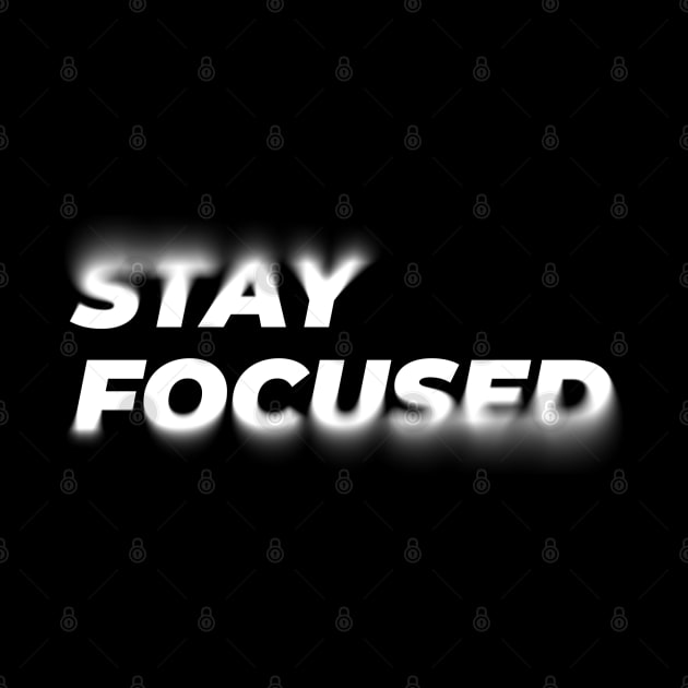 Stay Focused by Indraokta22