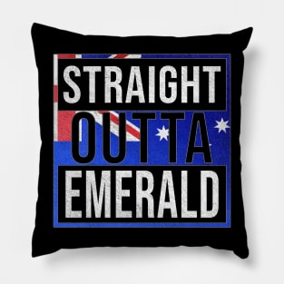 Straight Outta Emerald - Gift for Australian From Emerald in Queensland Australia Pillow