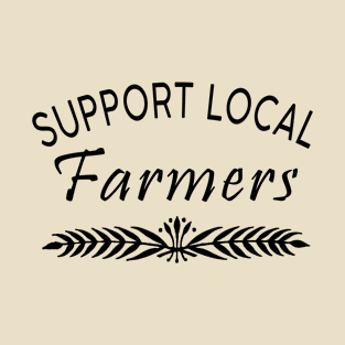 Support Local Farmers T-Shirt