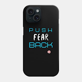 PUSH FEAR BACK (Blue) Phone Case