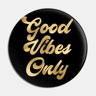 Good Vibes Only Pin