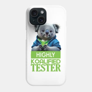 Just a Highly Koalified Tester Koala 3 Phone Case