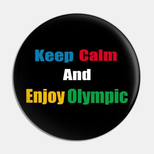 keep calm and enjoy Olympic - Olympic Games Tokyo 2020 Pin