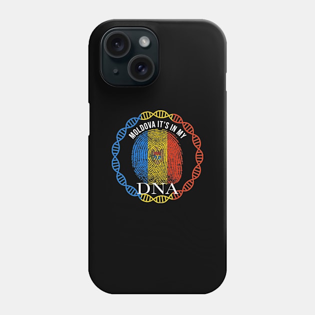 Moldova Its In My DNA - Gift for Moldovan From Moldova Phone Case by Country Flags