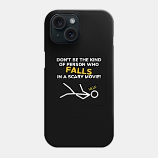 Don't be the kind of person who FALLS in a scary movie! Phone Case