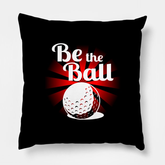 Caddyshack Be The Ball Pillow by joeysartworld