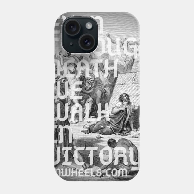 Even Through Death Phone Case by JNWheels