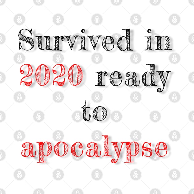 Text “survived in 2020 ready to apocalypse” by Inch