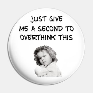 Shirley Temple Overthinking Pin