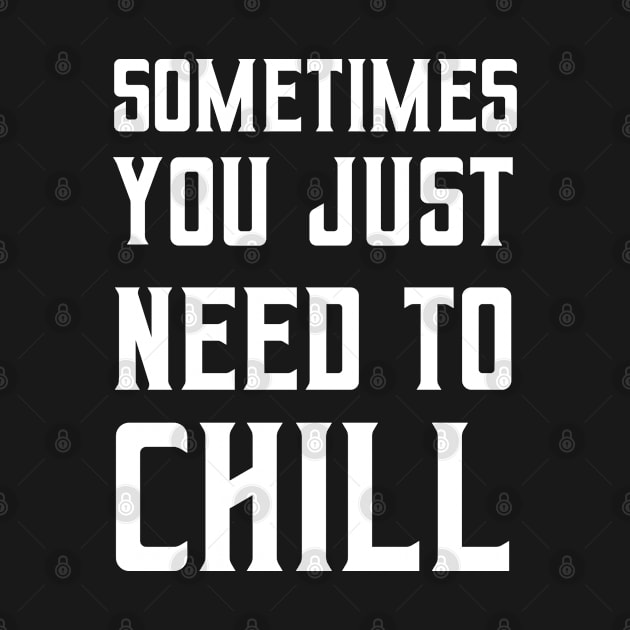 Sometimes you just need to chill by ShirtyLife