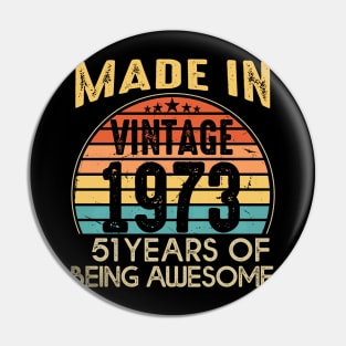 T4691973 Vintage 1973 51 Years Old Being Awesome Pin