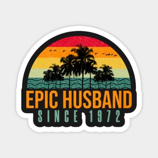 Epic Husband Since 1972 - Funny 50th wedding anniversary gift for him Magnet