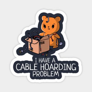 A Cable Hoarding Problem Funny Geeky Gadget Lover Magnet