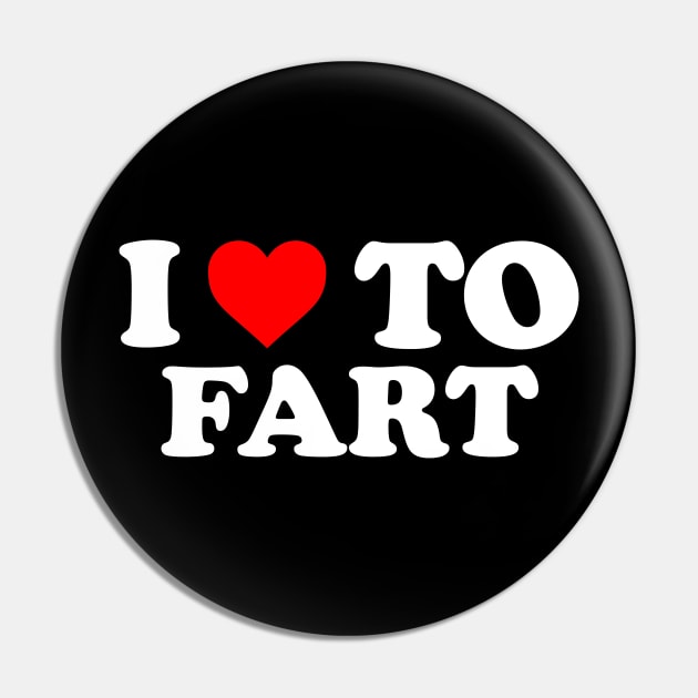 I Love To Fart, I Heart To Fart Pin by TrikoCraft